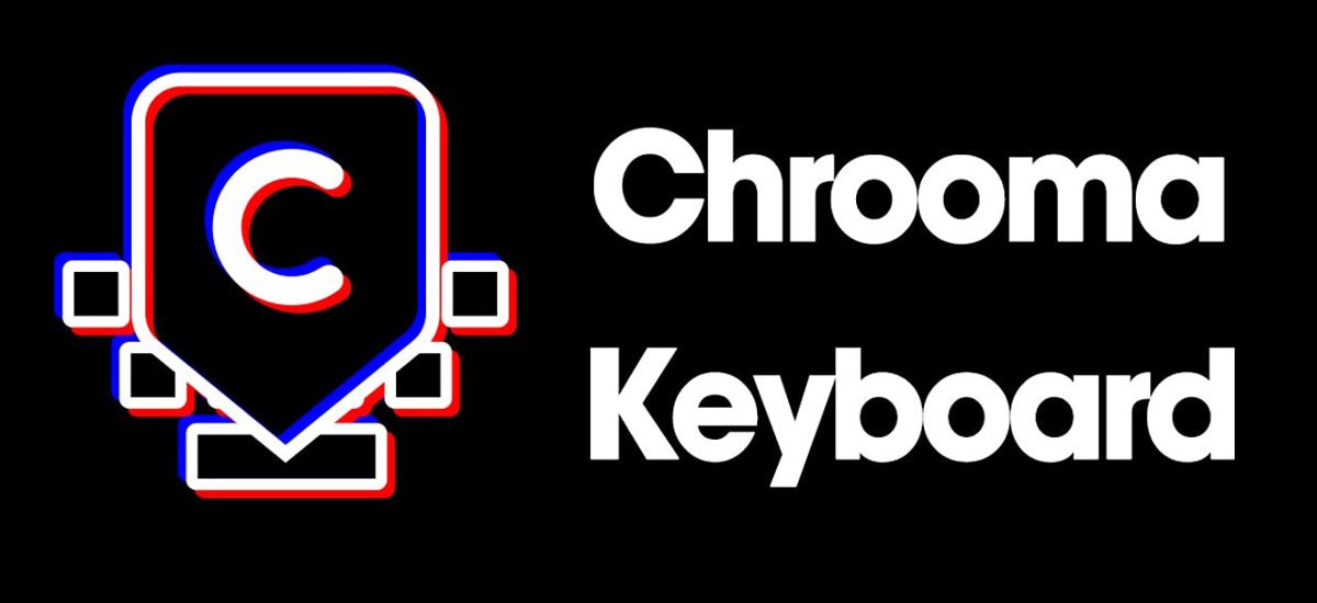 Chrooma Keyboard جز بهترین اپلیکیشن های شخصی سازی